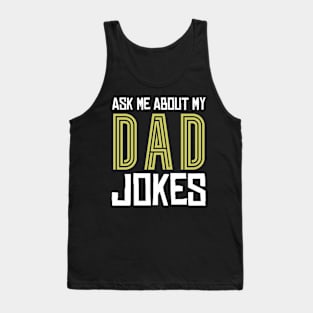 Ask me about my Dad Jokes Tank Top